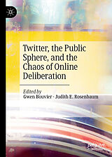 eBook (pdf) Twitter, the Public Sphere, and the Chaos of Online Deliberation de 