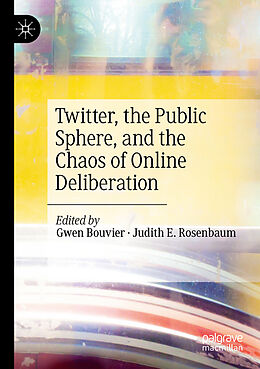 Couverture cartonnée Twitter, the Public Sphere, and the Chaos of Online Deliberation de 