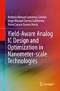 E-Book (pdf) Yield-Aware Analog IC Design and Optimization in Nanometer-scale Technologies von António Manuel Lourenço Canelas, Jorge Manuel Correia Guilherme, Nuno Cavaco Gomes Horta