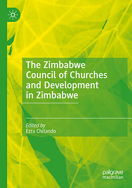 Couverture cartonnée The Zimbabwe Council of Churches and Development in Zimbabwe de 