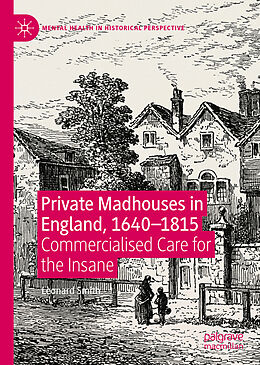 Fester Einband Private Madhouses in England, 1640 1815 von Leonard Smith