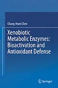 E-Book (pdf) Xenobiotic Metabolic Enzymes: Bioactivation and Antioxidant Defense von Chang-Hwei Chen
