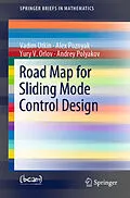E-Book (pdf) Road Map for Sliding Mode Control Design von Vadim Utkin, Alex Poznyak, Yury V. Orlov