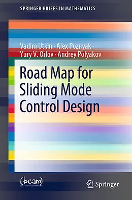 E-Book (pdf) Road Map for Sliding Mode Control Design von Vadim Utkin, Alex Poznyak, Yury V. Orlov