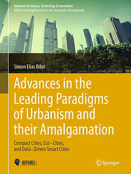 Fester Einband Advances in the Leading Paradigms of Urbanism and their Amalgamation von Simon Elias Bibri