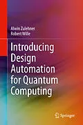 E-Book (pdf) Introducing Design Automation for Quantum Computing von Alwin Zulehner, Robert Wille