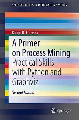 E-Book (pdf) A Primer on Process Mining von Diogo R. Ferreira