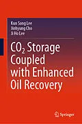 E-Book (pdf) CO2 Storage Coupled with Enhanced Oil Recovery von Kun Sang Lee, Jinhyung Cho, Ji Ho Lee