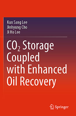 Couverture cartonnée CO2 Storage Coupled with Enhanced Oil Recovery de Kun Sang Lee, Ji Ho Lee, Jinhyung Cho