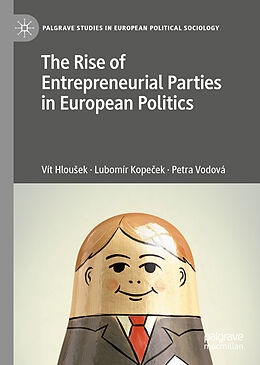 Livre Relié The Rise of Entrepreneurial Parties in European Politics de Vít Hlou ek, Petra Vodová, Lubomír Kope ek