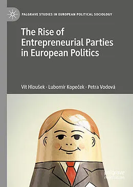 E-Book (pdf) The Rise of Entrepreneurial Parties in European Politics von Vít Hlousek, Lubomír Kopecek, Petra Vodová
