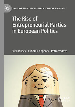 Couverture cartonnée The Rise of Entrepreneurial Parties in European Politics de Vít Hlou ek, Petra Vodová, Lubomír Kope ek