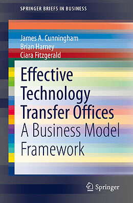 Kartonierter Einband Effective Technology Transfer Offices von James A. Cunningham, Ciara Fitzgerald, Brian Harney