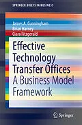 E-Book (pdf) Effective Technology Transfer Offices von James A. Cunningham, Brian Harney, Ciara Fitzgerald