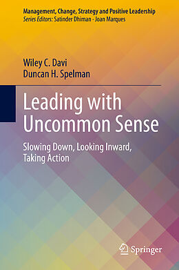 Fester Einband Leading with Uncommon Sense von Duncan H. Spelman, Wiley C. Davi