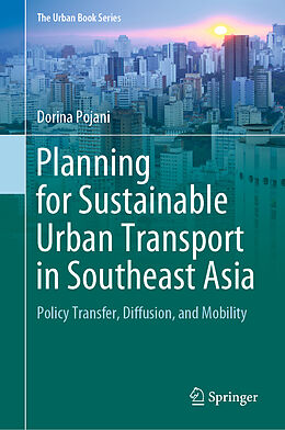 Livre Relié Planning for Sustainable Urban Transport in Southeast Asia de Dorina Pojani