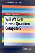 E-Book (pdf) Will We Ever Have a Quantum Computer? von Mikhail I. Dyakonov