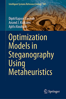 Livre Relié Optimization Models in Steganography Using Metaheuristics de Dipti Kapoor Sarmah, Ajith Abraham, Anand J. Kulkarni