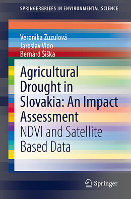 Couverture cartonnée Agricultural Drought in Slovakia: An Impact Assessment de Veronika Zuzulová, Bernard  I Ka, Jaroslav Vido