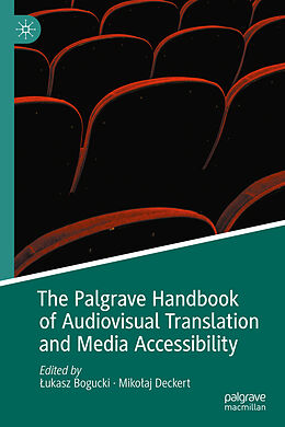 Livre Relié The Palgrave Handbook of Audiovisual Translation and Media Accessibility de 