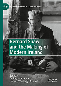 Fester Einband Bernard Shaw and the Making of Modern Ireland von 