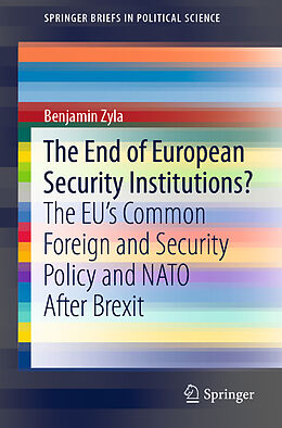 Kartonierter Einband The End of European Security Institutions? von Benjamin Zyla