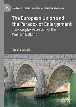 Livre Relié The European Union and the Paradox of Enlargement de Tatjana Sekuli 