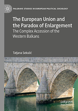 Couverture cartonnée The European Union and the Paradox of Enlargement de Tatjana Sekuli 