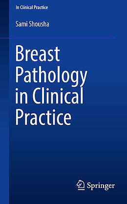 Couverture cartonnée Breast Pathology in Clinical Practice de Sami Shousha