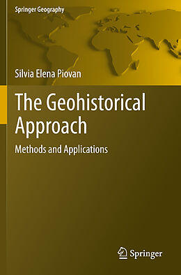 Kartonierter Einband The Geohistorical Approach von Silvia Elena Piovan