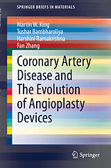 Couverture cartonnée Coronary Artery Disease and The Evolution of Angioplasty Devices de Martin W. King, Fan Zhang, Harshini Ramakrishna