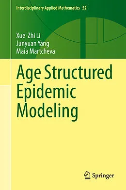 E-Book (pdf) Age Structured Epidemic Modeling von Xue-Zhi Li, Junyuan Yang, Maia Martcheva
