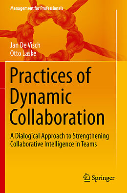 Kartonierter Einband Practices of Dynamic Collaboration von Otto Laske, Jan de Visch