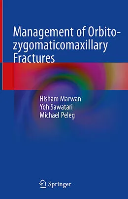 E-Book (pdf) Management of Orbito-zygomaticomaxillary Fractures von Hisham Marwan, Yoh Sawatari, Michael Peleg