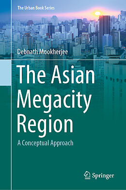 Livre Relié The Asian Megacity Region de Debnath Mookherjee