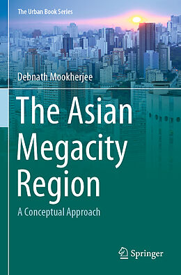 Couverture cartonnée The Asian Megacity Region de Debnath Mookherjee