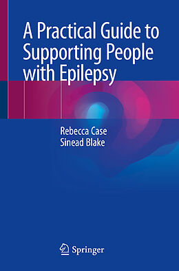 Couverture cartonnée A Practical Guide to Supporting People with Epilepsy de Sinead Blake, Rebecca Case