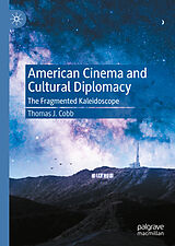 Fester Einband American Cinema and Cultural Diplomacy von Thomas J. Cobb