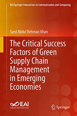 E-Book (pdf) The Critical Success Factors of Green Supply Chain Management in Emerging Economies von Syed Abdul Rehman Khan