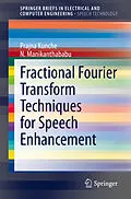 E-Book (pdf) Fractional Fourier Transform Techniques for Speech Enhancement von Prajna Kunche, N. Manikanthababu