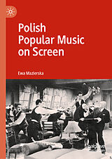Fester Einband Polish Popular Music on Screen von Ewa Mazierska