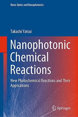 Livre Relié Nanophotonic Chemical Reactions de Takashi Yatsui