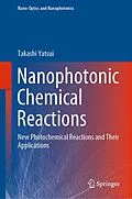 E-Book (pdf) Nanophotonic Chemical Reactions von Takashi Yatsui