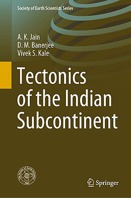 eBook (pdf) Tectonics of the Indian Subcontinent de A. K. Jain, D. M. Banerjee, Vivek S. Kale