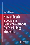 E-Book (pdf) How to Teach a Course in Research Methods for Psychology Students von Ross A. Seligman