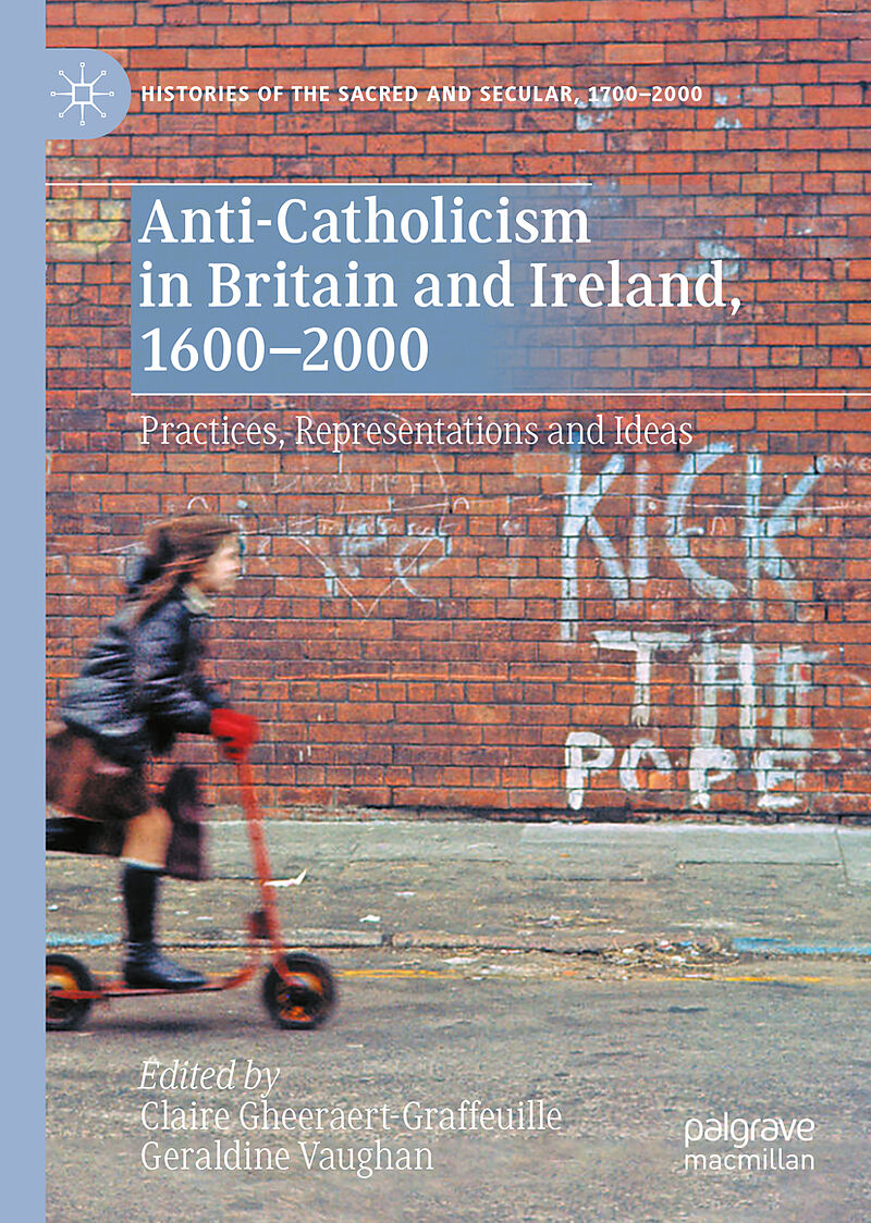 Anti-Catholicism in Britain and Ireland, 1600 2000
