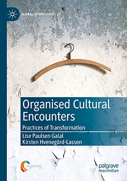 Couverture cartonnée Organised Cultural Encounters de Kirsten Hvenegård-Lassen, Lise Paulsen Galal