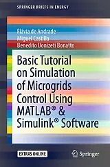 Kartonierter Einband Basic Tutorial on Simulation of Microgrids Control Using MATLAB® & Simulink® Software von Flávia de Andrade, Miguel Castilla, Benedito Donizeti Bonatto