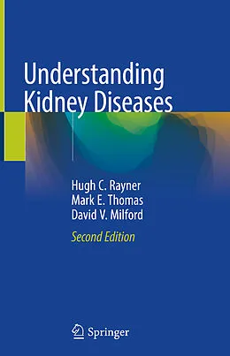 E-Book (pdf) Understanding Kidney Diseases von Hugh C. Rayner, Mark E. Thomas, David V. Milford