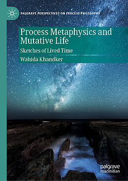 E-Book (pdf) Process Metaphysics and Mutative Life von Wahida Khandker